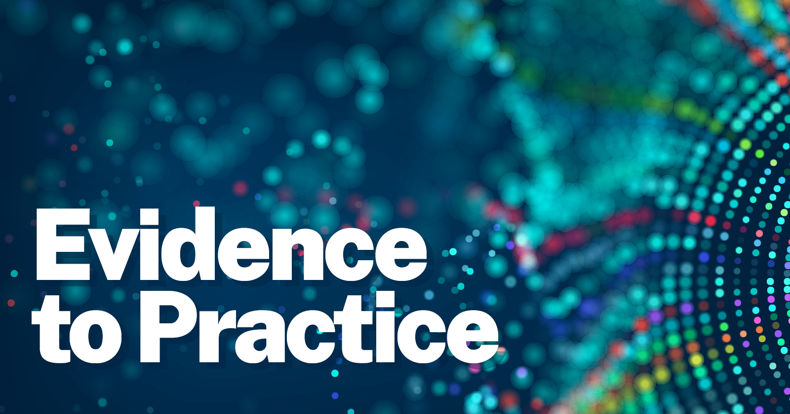 Evidence to Practice banner