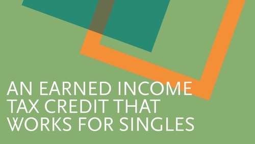 Report cover with green background that reads An Earned Income Tax Credit That Works for Singles